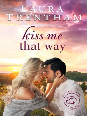 cover image of Kiss Me That Way: Cottonbloom, Book 1